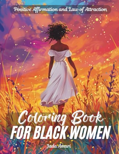 Positive Affirmation and Law of Attraction Coloring Book for Black Women book cover